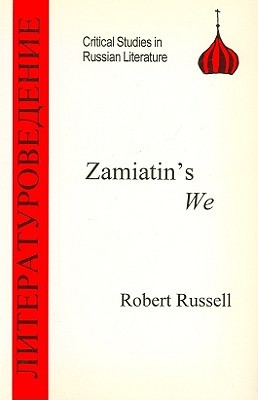 Zamiatin's We (Critical Studies in Russian Literature)