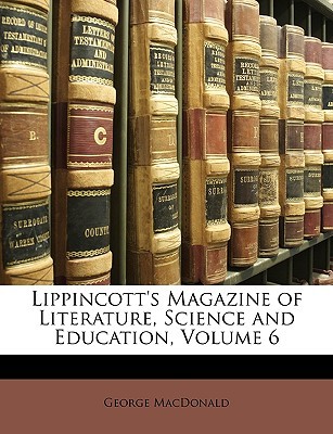Lippincott's Magazine of Literature, Science and Education, Volume 6