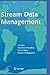 Stream Data Management (Advances in Database Systems, 30)