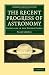 The Recent Progress of Astronomy: Especially in the United States (Cambridge Library Collection - Astronomy)