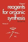 Fiesers' Reagents for Organic Synthesis, Volume 21