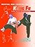 Kung Fu: Essential Tips, Drills, and Combat Techniques (Martial and Fighting Arts)