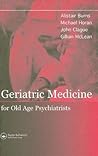 Geriatric Medicine for Old-Age Psychiatrists