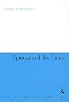 Spinoza and the Stoics: Power, Politics and the Passions (Continuum Studies in Philosophy, 64)