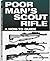 Poor Man's Scout Rifle: A H...