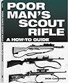 Poor Man's Scout Rifle: A How to Guide