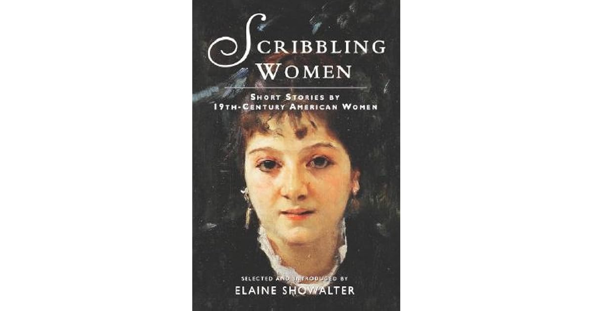 Scribbling Women Short Stories by 19thCentury American Women by