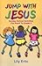 Jump with Jesus!: Sunday Sc...