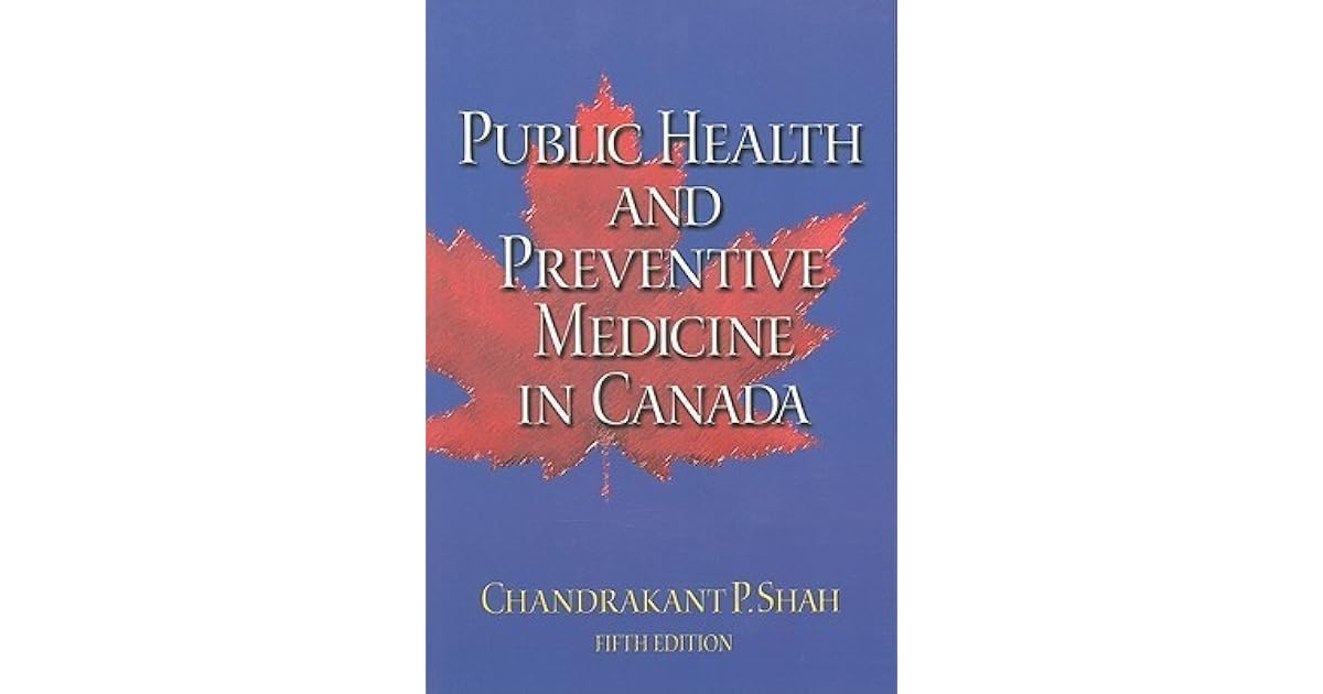 Public Health and Preventive Medicine in Canada by Chandrakant P. Shah