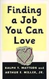Finding A Job You Can Love by Ralph T. Mattson