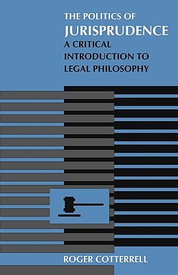 The Politics of Jurisprudence: A Critical Introduction to Legal Philosophy