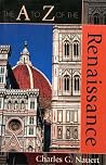 The A to Z of the Renaissance (The A to Z Guide Series) The A to Z of the Renaissance (The A to Z Guide Series)
