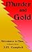 Murder and Gold: Adventures...