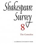 Shakespeare Survey 8: The Comedies