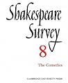 Shakespeare Survey 8: The Comedies Shakespeare Survey 8: The Comedies