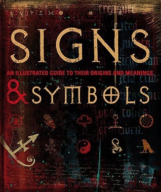 Signs and Symbols: An Illustrated Guide to Their Origins and Meanings (DK Compact Culture Guides)
