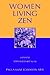 Women Living Zen: Japanese Soto Buddhist Nuns
