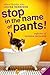 Stop In The Name Of Pants! (Turtleback School & Library Binding Edition)