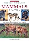 Field Guide to the Larger Mammals of Africa Field Guide to the Larger Mammals of Africa
