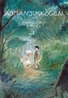 Aomanjuskogen Vol. 1 by Hisae Iwaoka