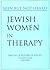 Jewish Women In Therapy (Women & Therapy Series)