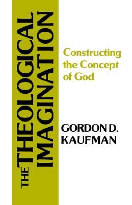 The Theological Imagination: Constructing the Concept of God (Paperback)