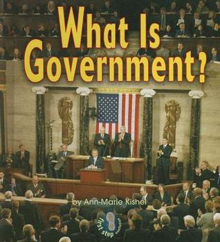 What Is Government? (First Step Nonfiction: Government)