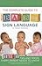 The Complete Guide to Baby Sign Language 101 Tips and Tricks Every Parent Needs to Know