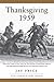 Thanksgiving 1959: When One Last Corner of New York City Was Still Part of Small-Town America, and High School Football Was the Last Thing Guys Did for Love