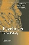 Psychosis in the Elderly Psychosis in the Elderly