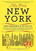 My First New York: Early Adventures in the Big City (As Remembered ...