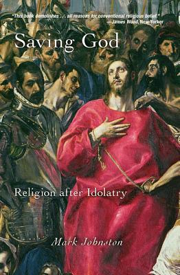 Saving God: Religion after Idolatry (Hardcover)