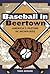 Baseball In Beertown: America's Pastime In Milwaukee