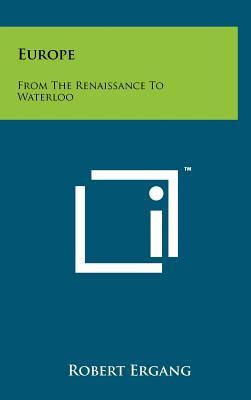 Europe: From The Renaissance To Waterloo (Hardcover)
