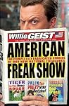 American Freak Show: The Completely Fabricated Stories of Our New National Treasures American Freak Show: The Completely Fabricated Stories of Our New National Treasures