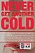Never Get Another Cold