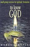 To Know God: Small-Group Excerises for Spiritual Formation
