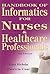 Handbook of Informatics for Nurses & Healthcare Professionals by Toni Hebda