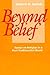 Beyond Belief: Essays on Re...