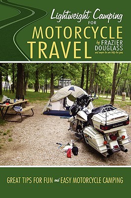 Lightweight Camping for Motorcycle Travel (Hardcover)