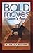 Bold Moves: a Dancer's Journey - Home Run: Home Run Edition (Future Stars Series)