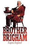 Brother Brigham Brother Brigham