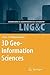 3D Geo-Information Sciences (Lecture Notes in Geoinformation and Cartography)