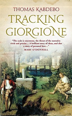 Tracking Giorgione: A Novel (Paperback)
