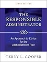 The Responsible Administrator by Terry L. Cooper