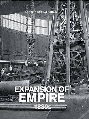 Expansion of Empire 1880s (Looking Back at Britain)