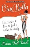 Ciao Bella: Sex, Dante & How to Find a Father in Italy