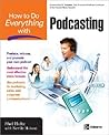 How to Do Everything with Podcasting How to Do Everything with Podcasting