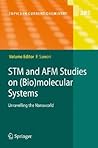 STM and AFM Studies on (Bio)molecular Systems: Unravelling the Nanoworld (Topics in Current Chemistry, 285)