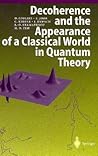 Decoherence and the Appearance of a Classical World in Quantu... by Domenico J.W. Giulini